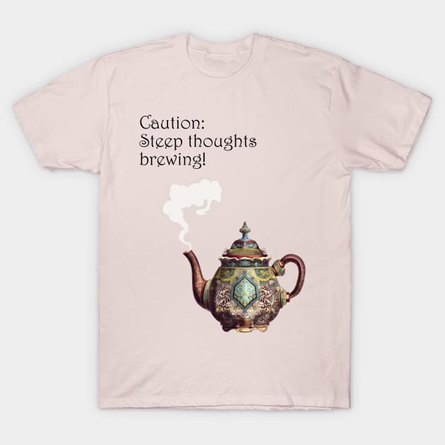 Thoughtful Steepings T-Shirt by BalderdashBTQ